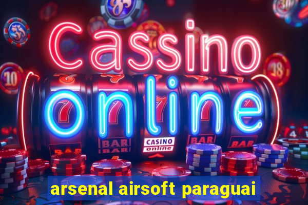 arsenal airsoft paraguai